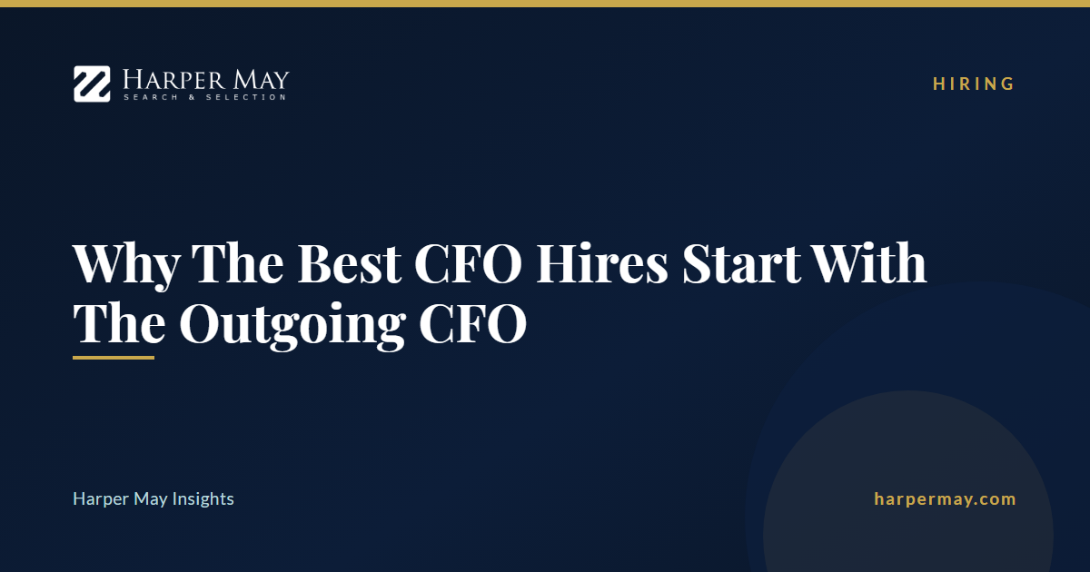 Why The Best CFO Hires Start With The Outgoing CFO