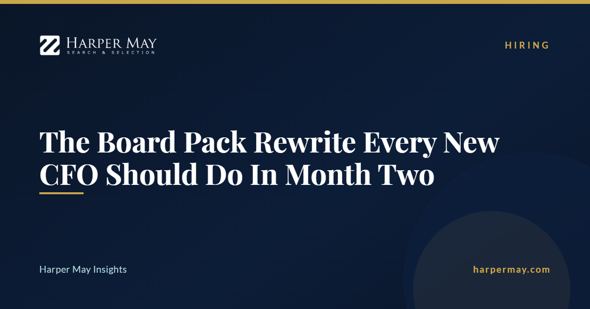 The Board Pack Rewrite Every New CFO Should Do In Month Two