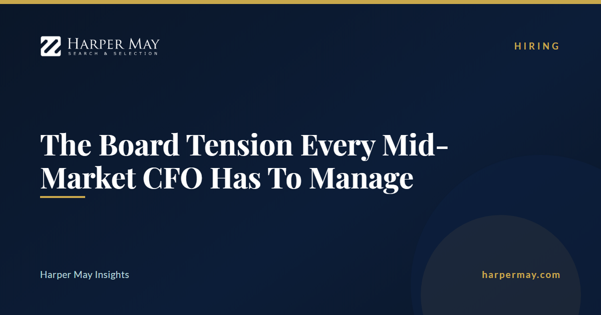 The Board Tension Every Mid-Market CFO Has To Manage