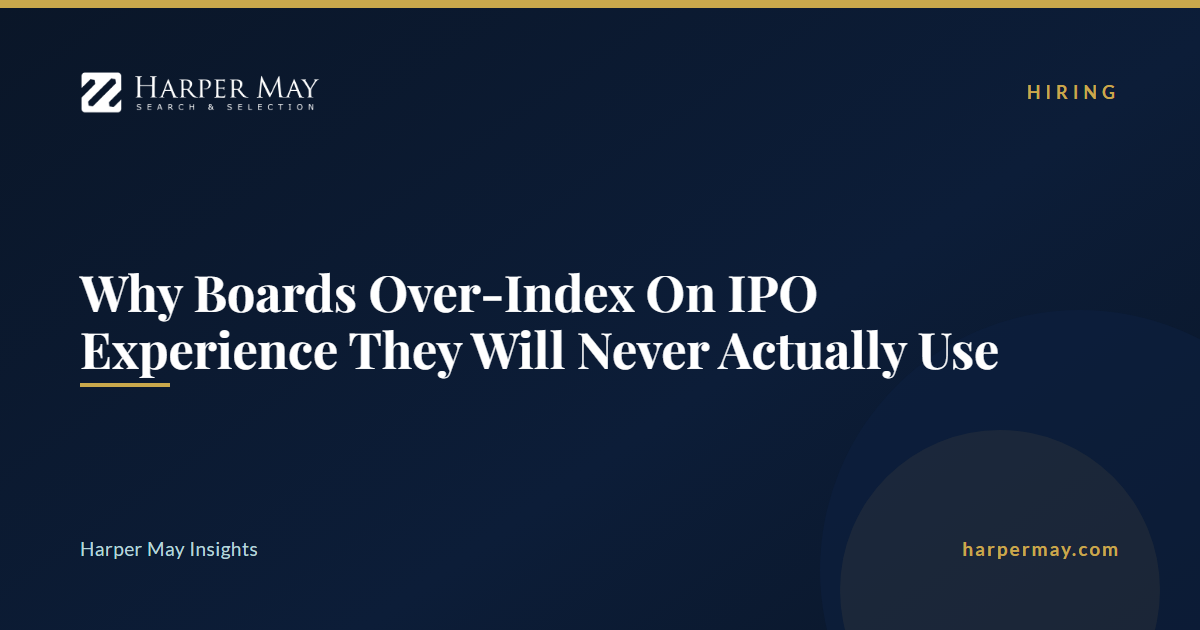 Why Boards Over-Index On IPO Experience They Will Never Actually Use