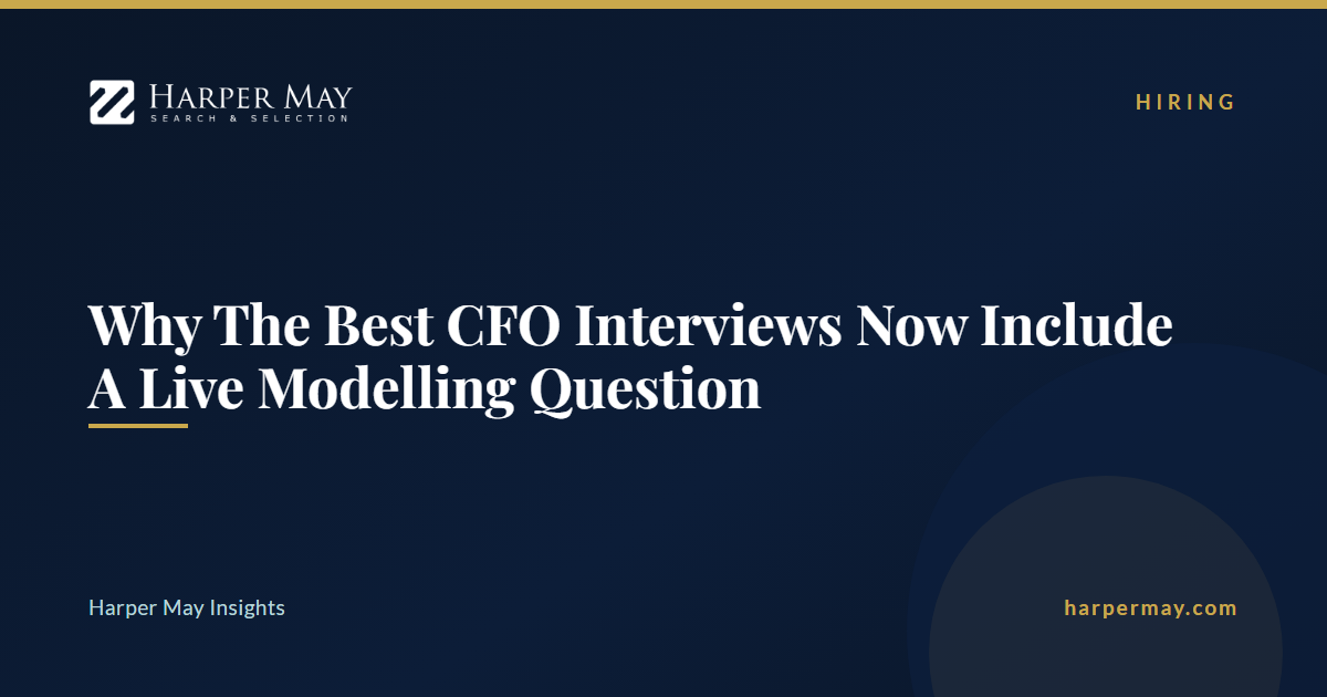 Why The Best CFO Interviews Now Include A Live Modelling Question