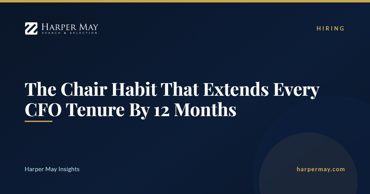 The Chair Habit That Extends Every CFO Tenure By 12 Months