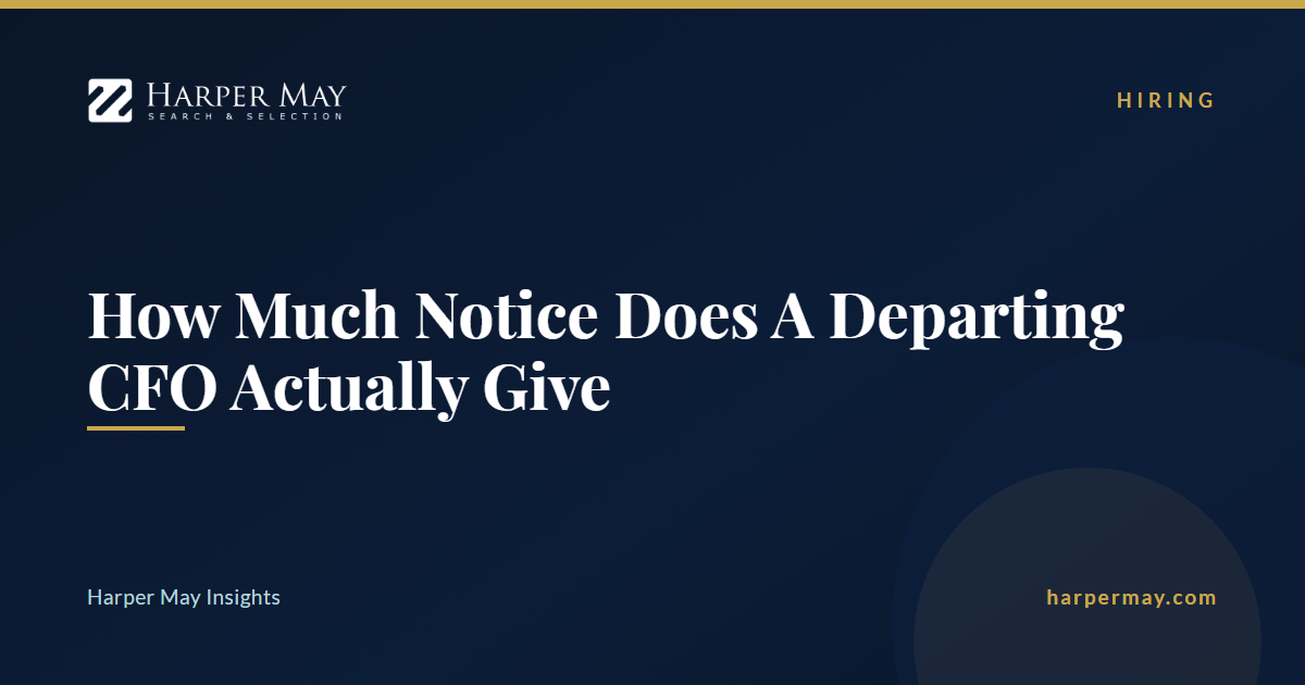 How Much Notice Does A Departing CFO Actually Give