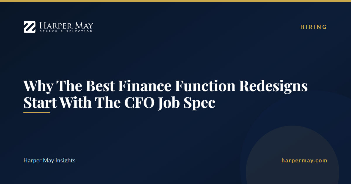 Why The Best Finance Function Redesigns Start With The CFO Job Spec