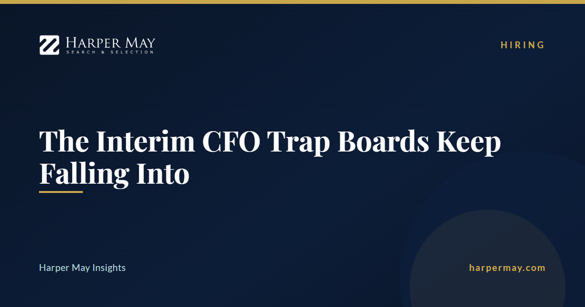 The Interim CFO Trap Boards Keep Falling Into