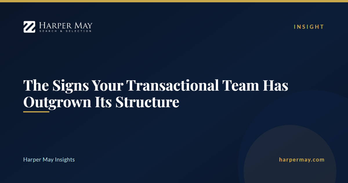 The Signs Your Transactional Team Has Outgrown Its Structure