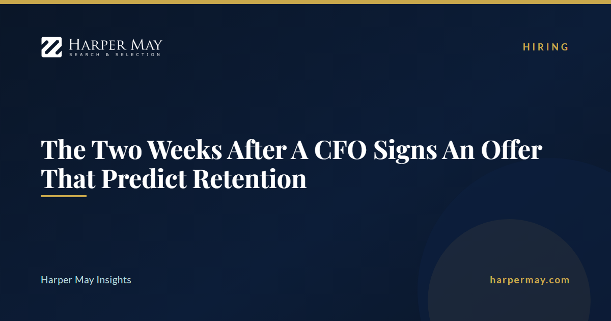The Two Weeks After A CFO Signs An Offer That Predict Retention
