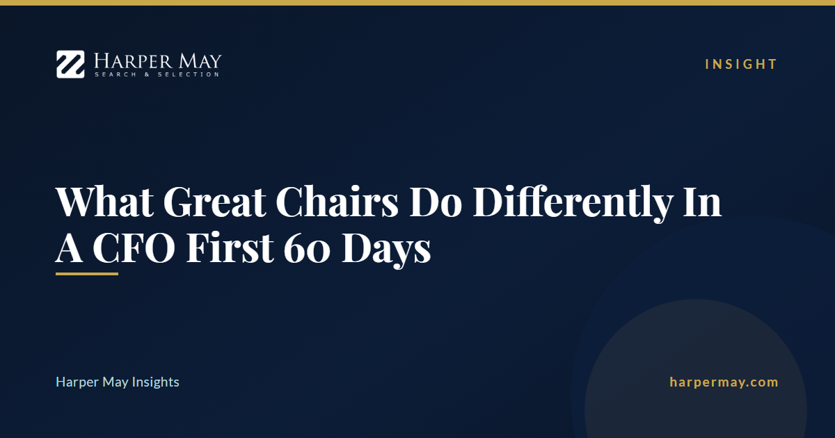 What Great Chairs Do Differently In A CFO First 60 Days